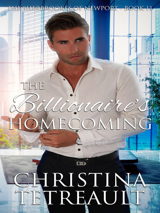 Title details for The Billionaire's Homecoming by Christina Tetreault - Wait list